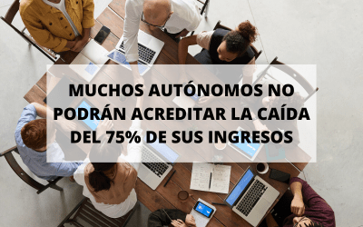 Los autónomos no pueden acreditar la caída del 75% de sus ingresos