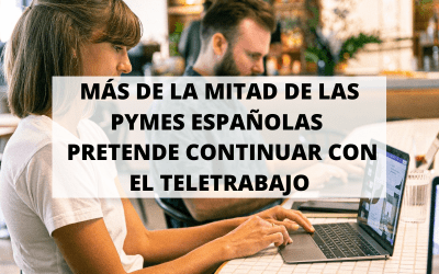 El 76% de las pymes españolas pretenden continuar con el teletrabajo